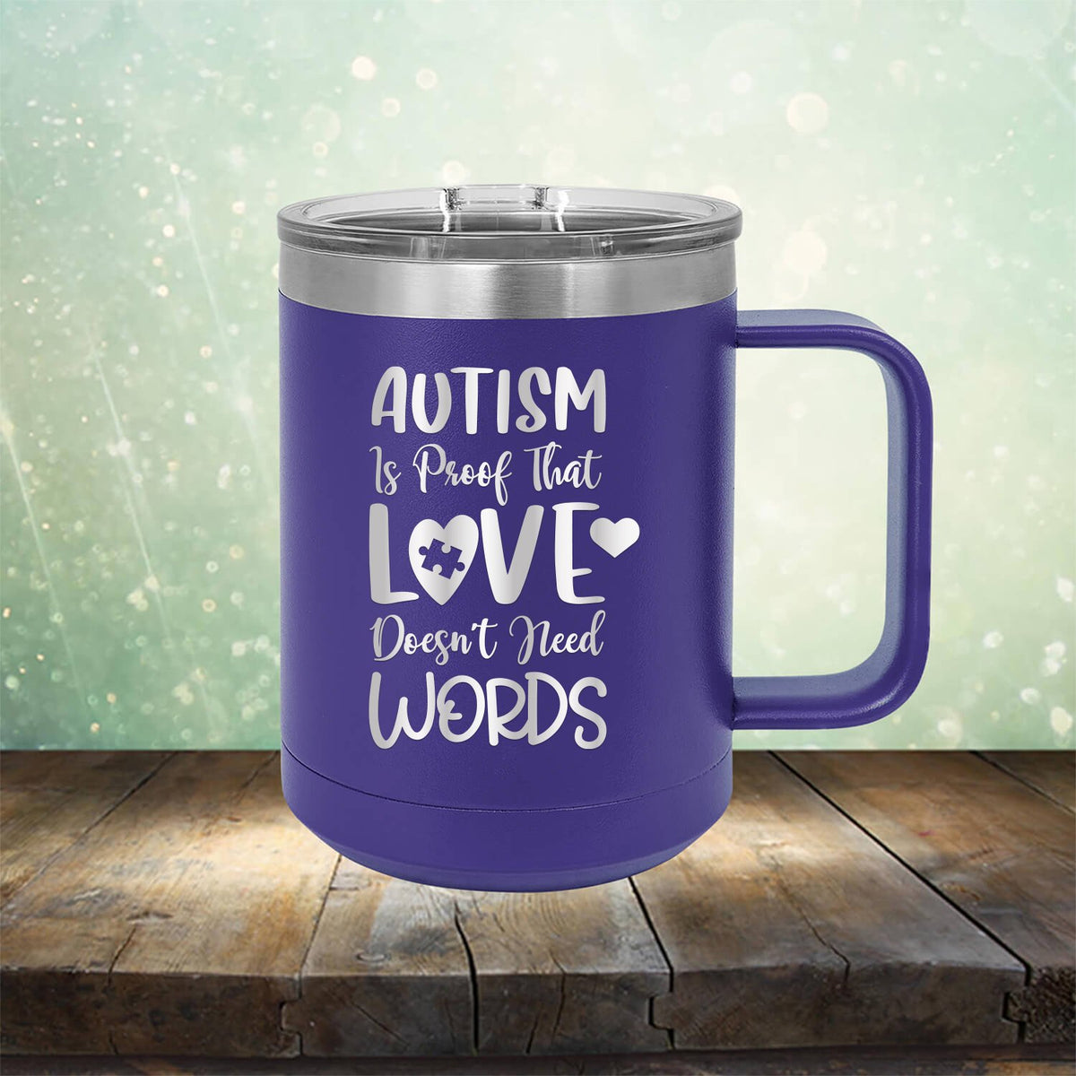 Autism is Proof That Love Doesn&#39;t Need Words - Laser Etched Tumbler Mug