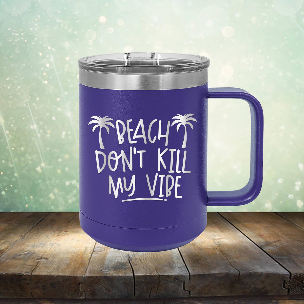 Beach Don&#39;t Kill My Vibe - Laser Etched Tumbler Mug