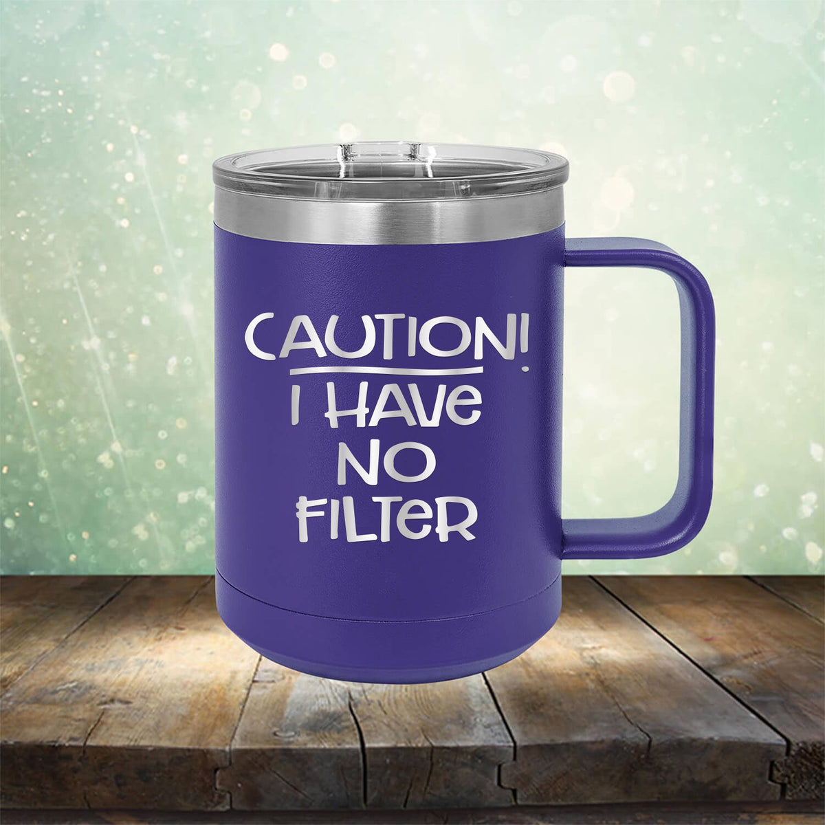 Caution I Have No Filter - Laser Etched Tumbler Mug