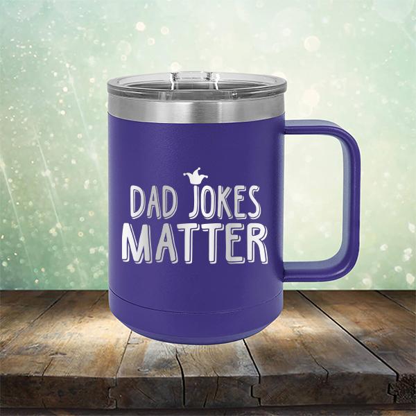 Dad Jokes Matter - Laser Etched Tumbler Mug