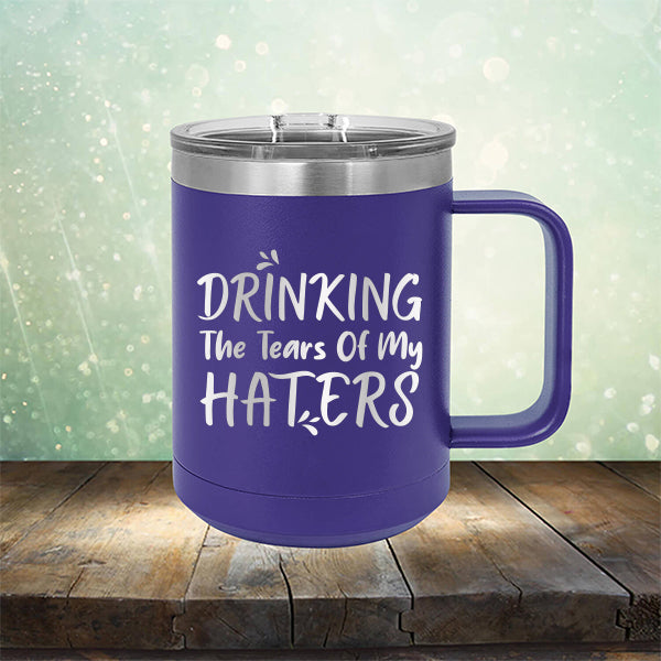 Drinking The Tears Of My Haters - Laser Etched Tumbler Mug