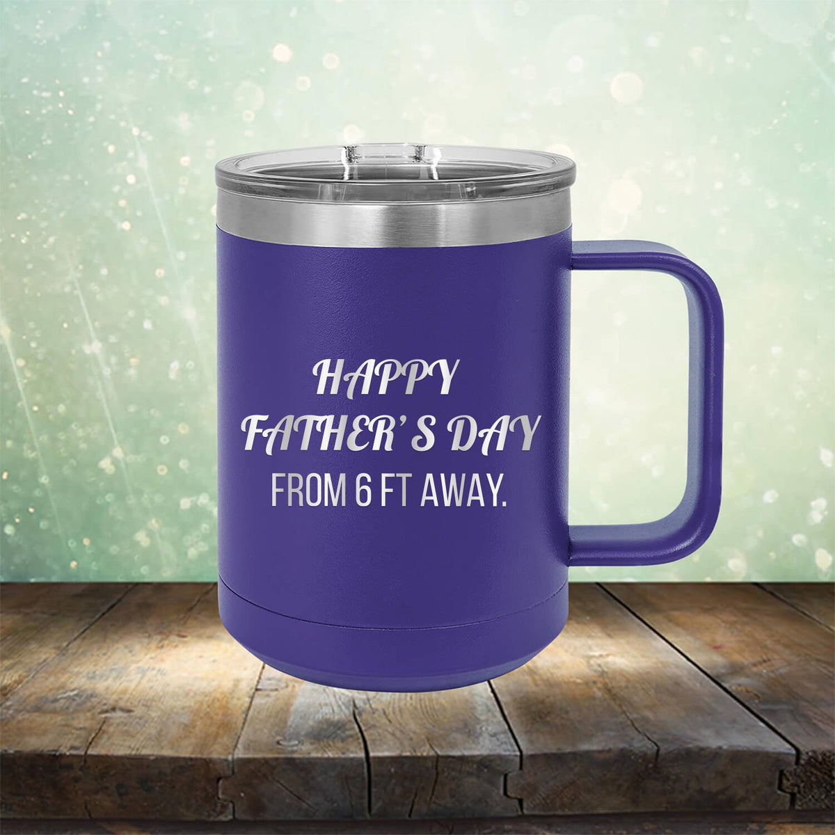 Happy Father&#39;s Day From 6 Ft Away - Laser Etched Tumbler Mug