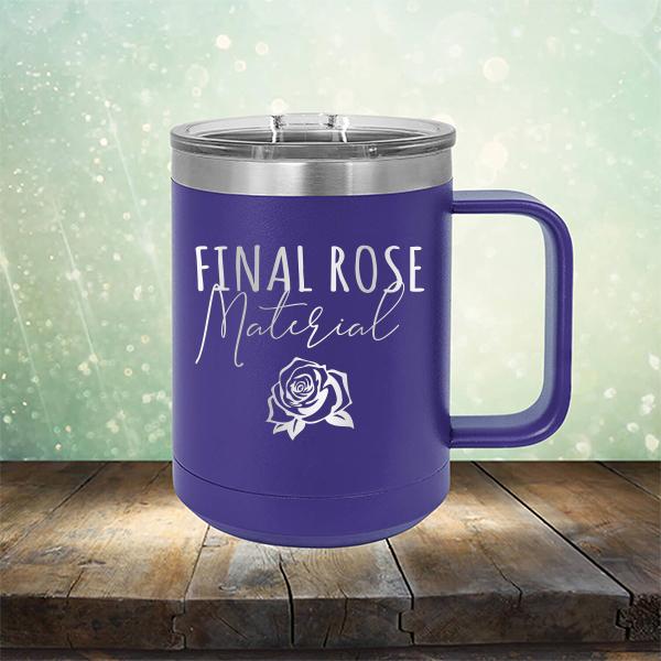 Final Rose Material - Laser Etched Tumbler Mug