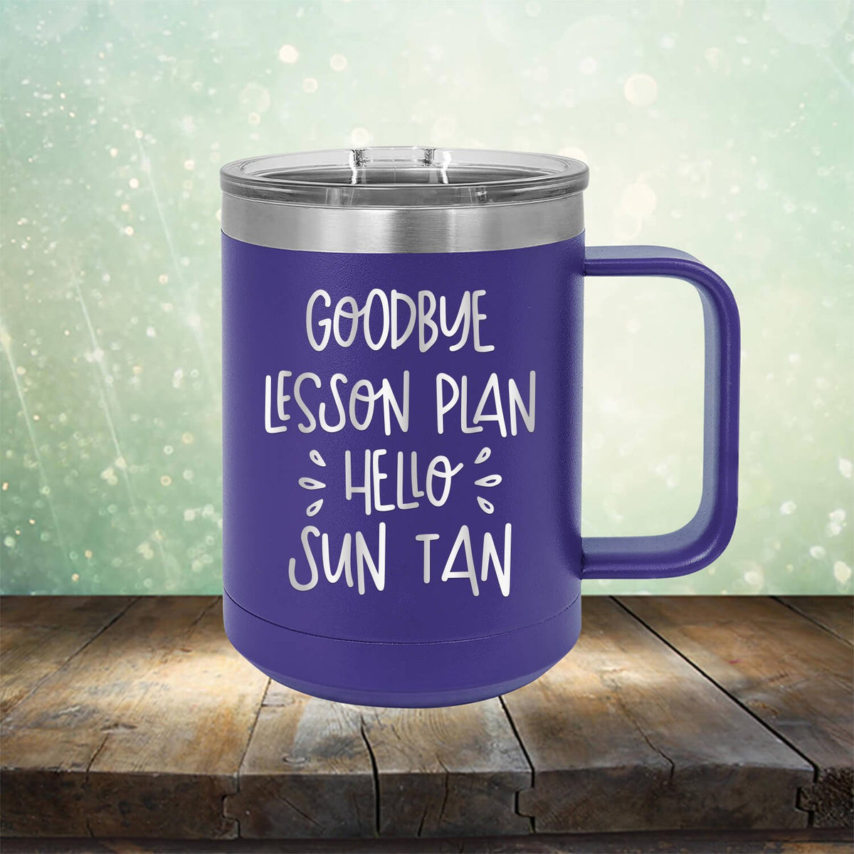 Goodbye Lesson Plan Hello Sun Tan - Laser Etched Tumbler Mug