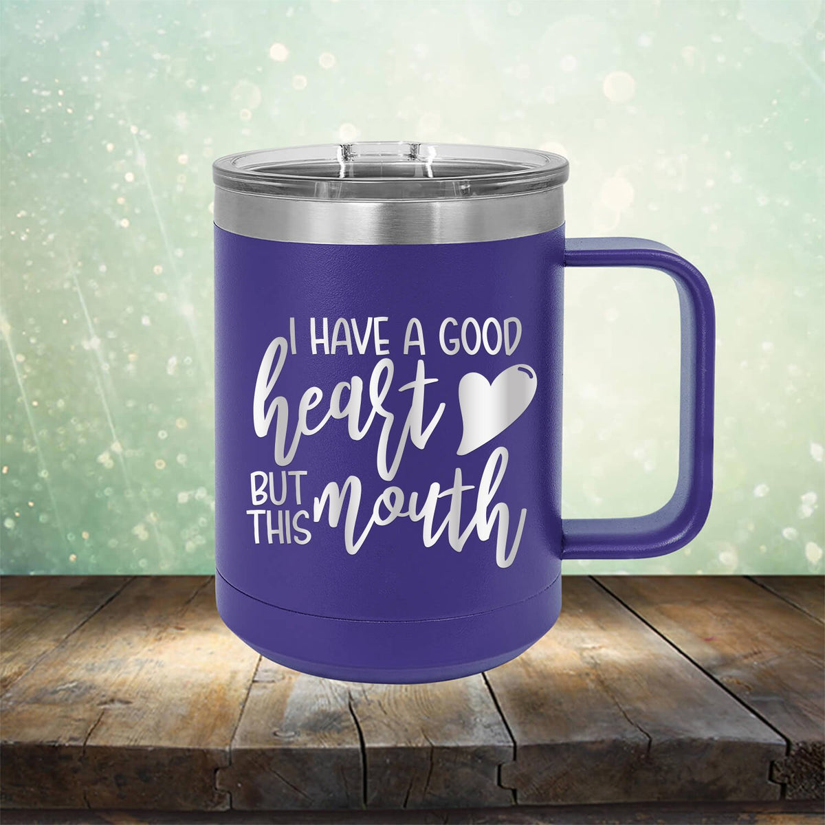 I Have A Good Heart But This Mouth