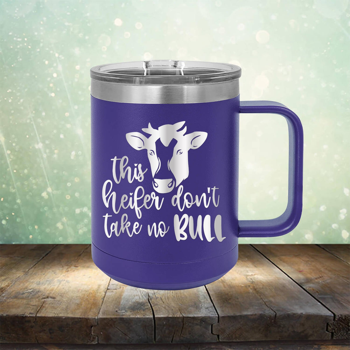 This Heifer Don&#39;t Take No Bull - Laser Etched Tumbler Mug