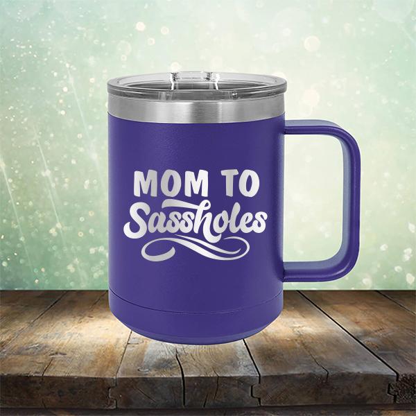 Mom To Sassholes - Laser Etched Tumbler Mug