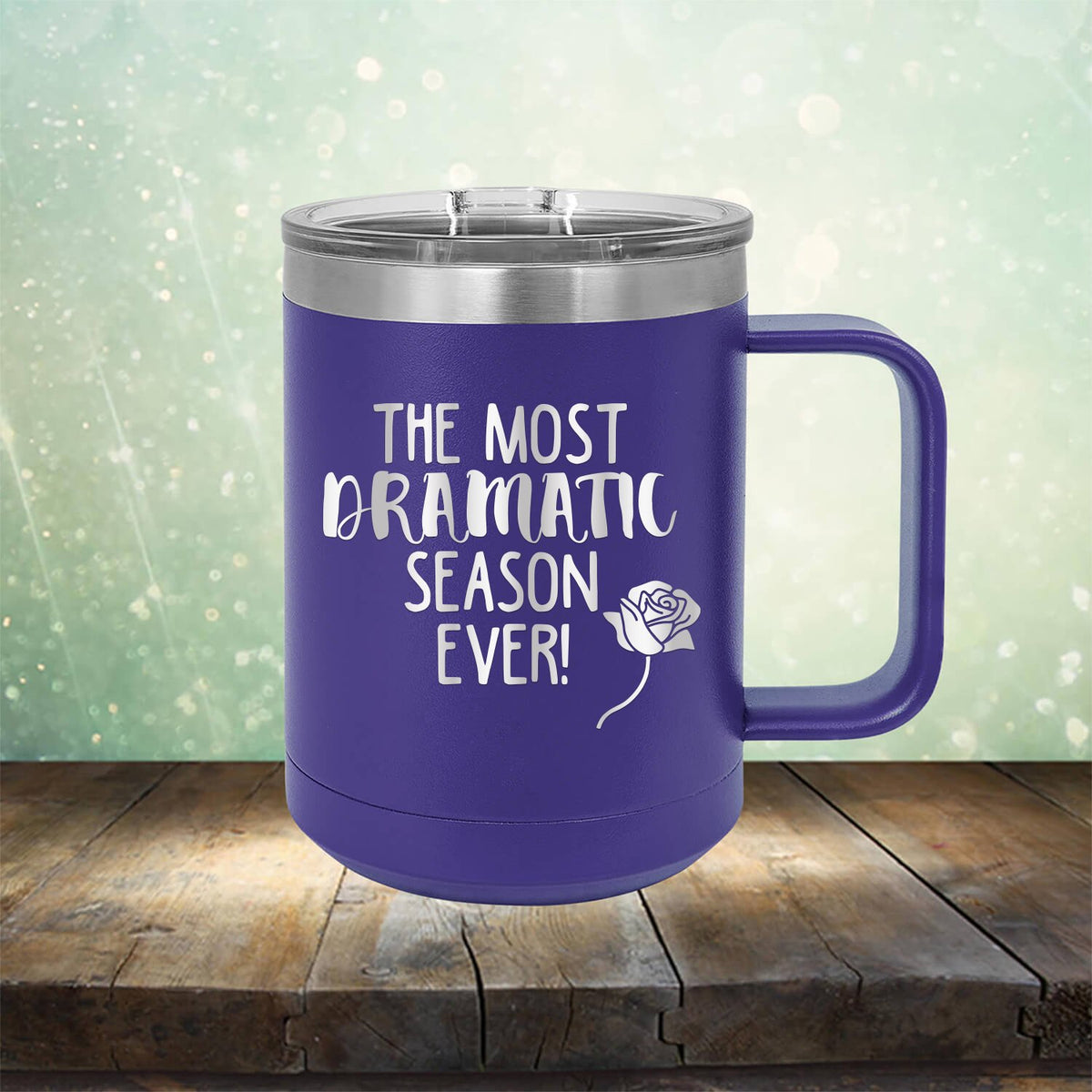 The Most Dramatic Season Ever - Laser Etched Tumbler Mug