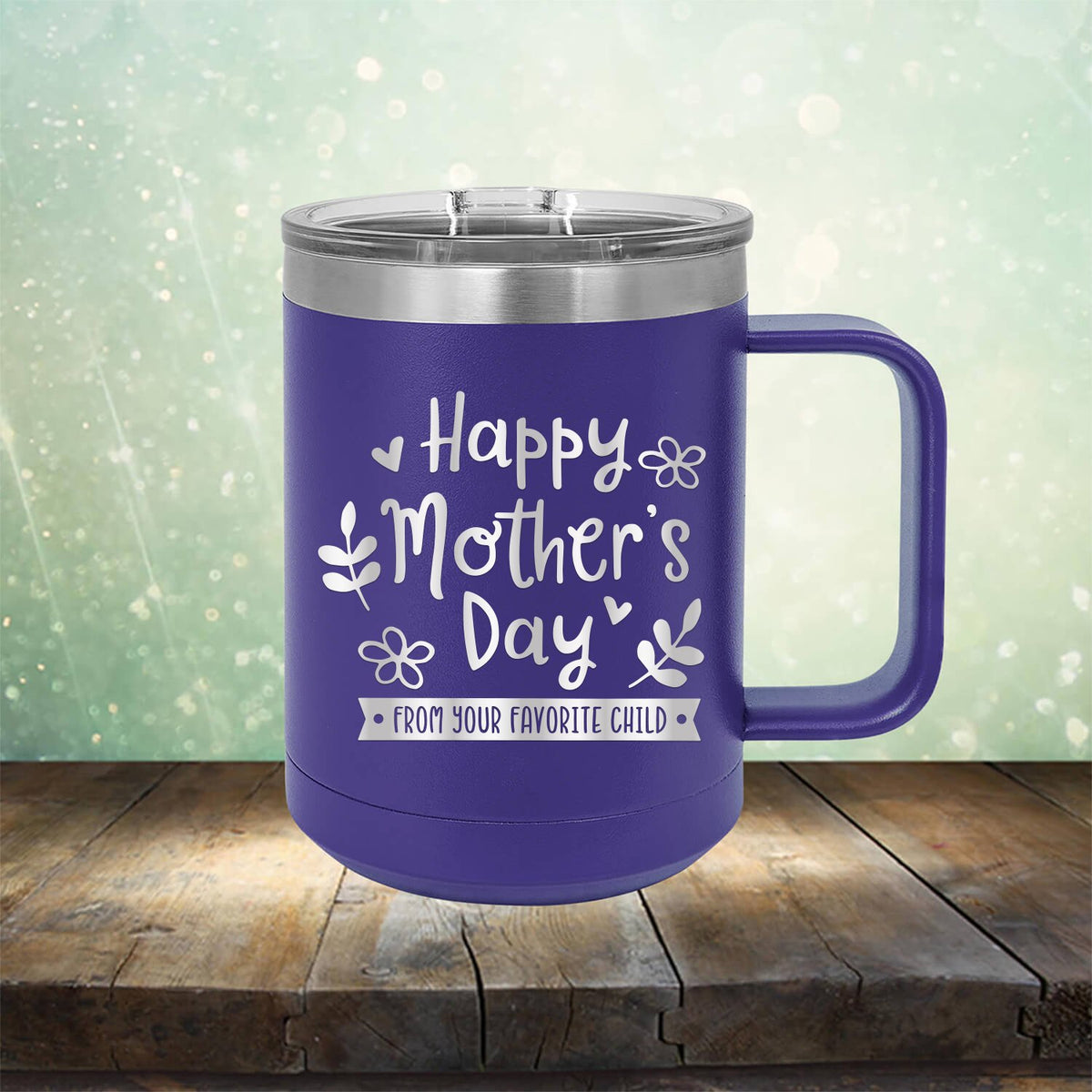 Happy Mother&#39;s Day From Your Favorite Child - Laser Etched Tumbler Mug