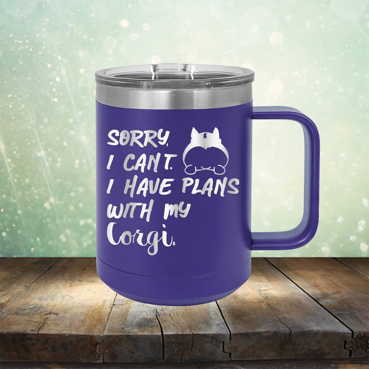 Sorry I Can&#39;t I Have Plans with My Corgi - Laser Etched Tumbler Mug