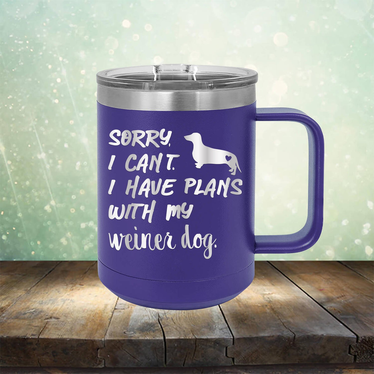 Sorry I Can&#39;t I Have Plans with My Weiner Dog - Laser Etched Tumbler Mug