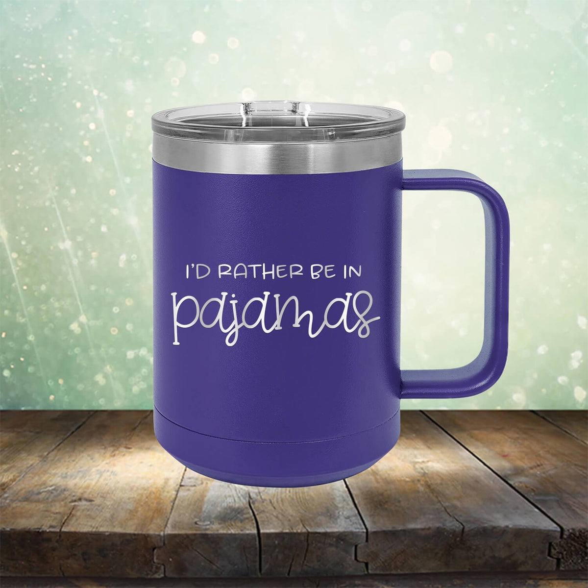 I&#39;d Rather Be in Pajamas - Laser Etched Tumbler Mug