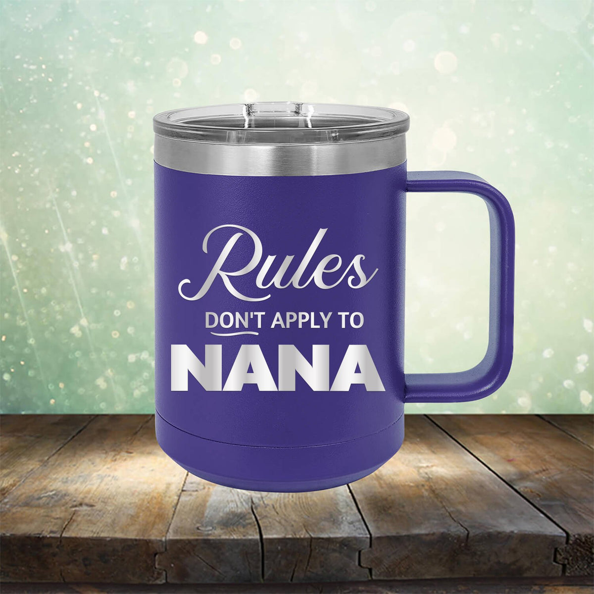 Rules Don&#39;t Apply To Nana - Laser Etched Tumbler Mug