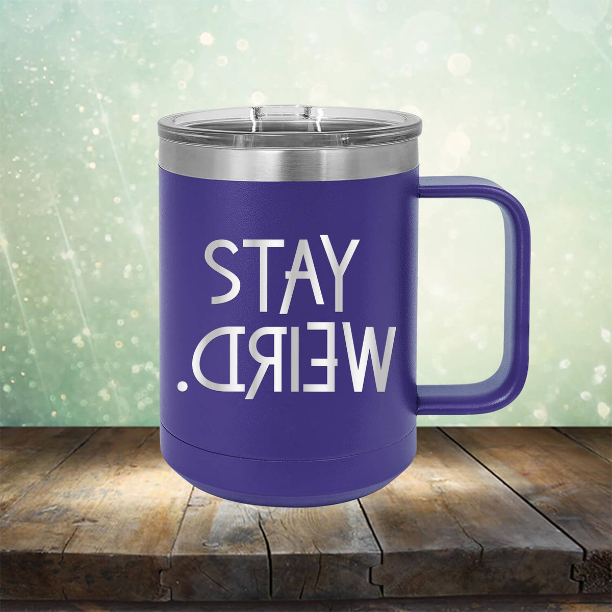 Stay Weird - Laser Etched Tumbler Mug