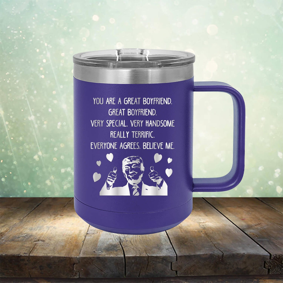 Trump You Are A Great Boyfriend - Laser Etched Tumbler Mug