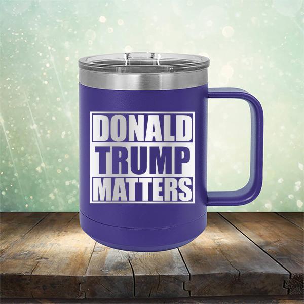 Donald Trump Matters - Laser Etched Tumbler Mug