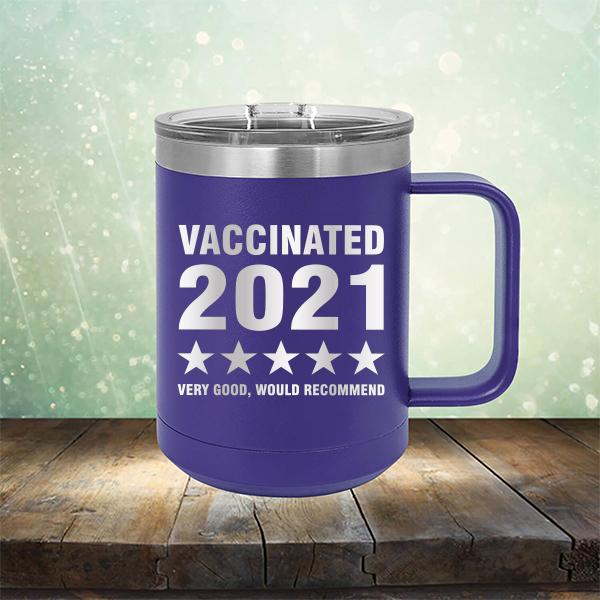 Vaccinated 2021 Very Good Would Recommend - Laser Etched Tumbler Mug