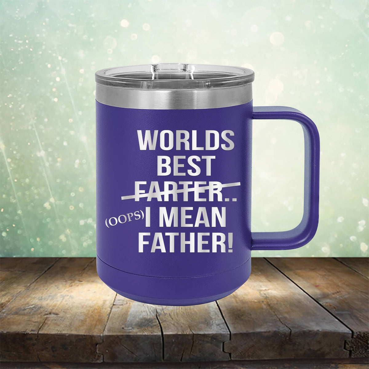 Worlds Best Farter... I Mean Father - Laser Etched Tumbler Mug