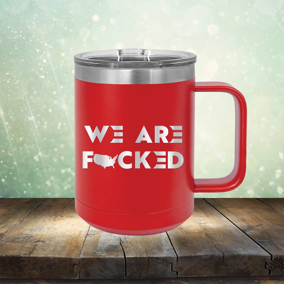 America We Are Fucked - Laser Etched Tumbler Mug