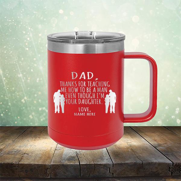 Dad Thanks For Teaching Me How to Be A Man Even Though I&#39;m Your Daughter