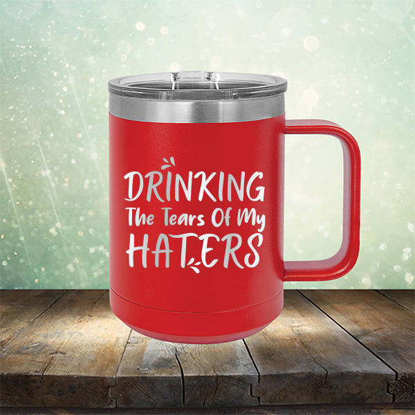 Drinking The Tears Of My Haters - Laser Etched Tumbler Mug