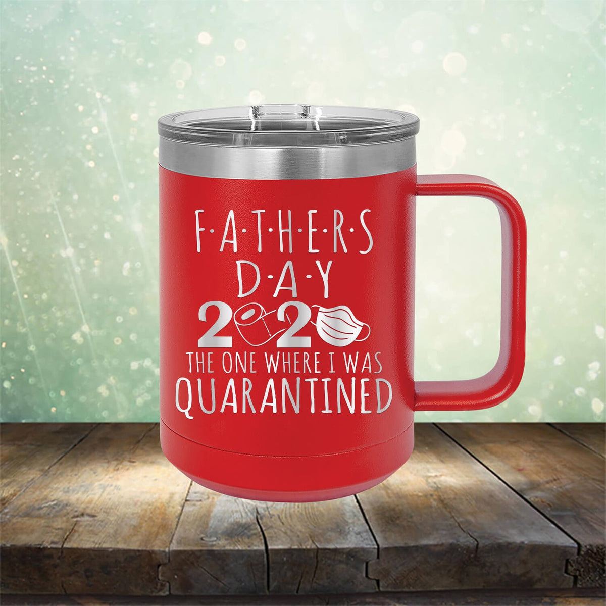 Fathers Day 2020 The One Where I Was Quarantined - Laser Etched Tumbler Mug