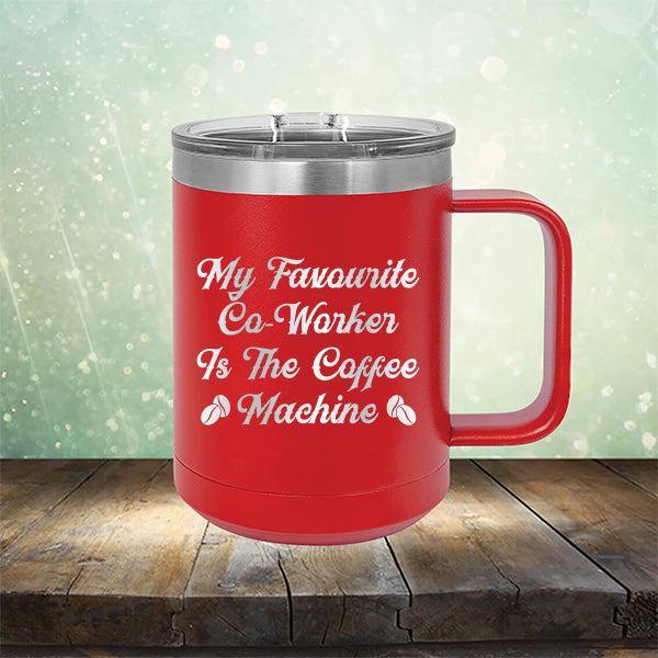 My Favorite Co-Worker is the Coffee Machine - Laser Etched Tumbler Mug