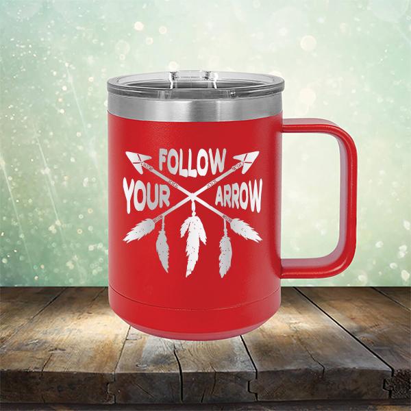 Follow Your Arrow - Laser Etched Tumbler Mug