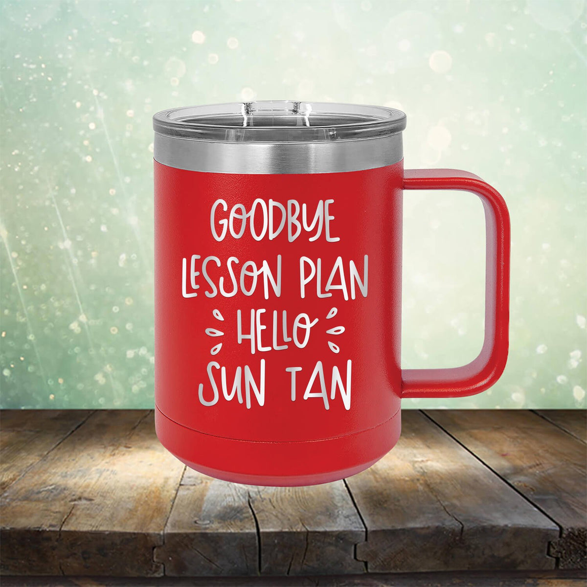 Goodbye Lesson Plan Hello Sun Tan - Laser Etched Tumbler Mug