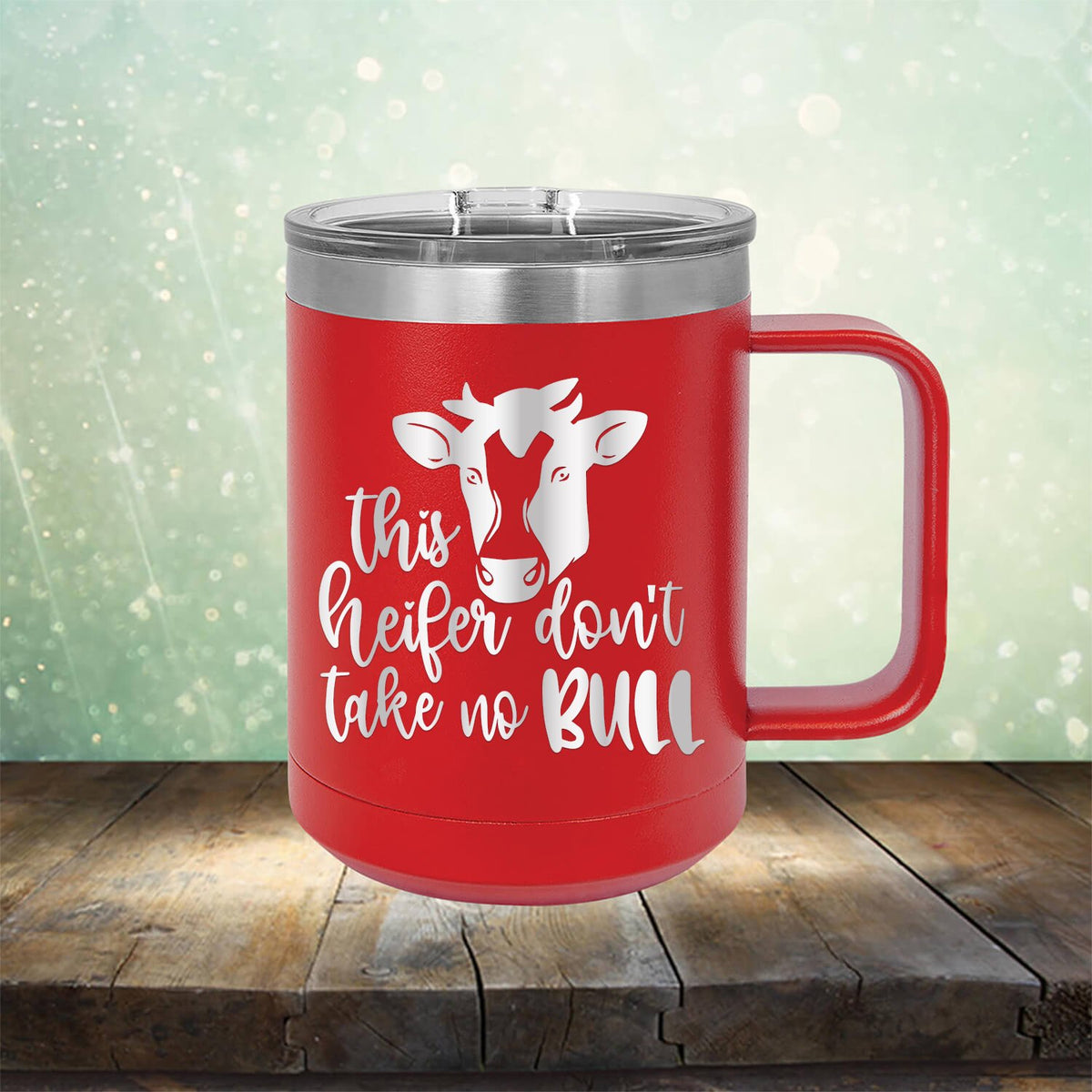 This Heifer Don&#39;t Take No Bull - Laser Etched Tumbler Mug