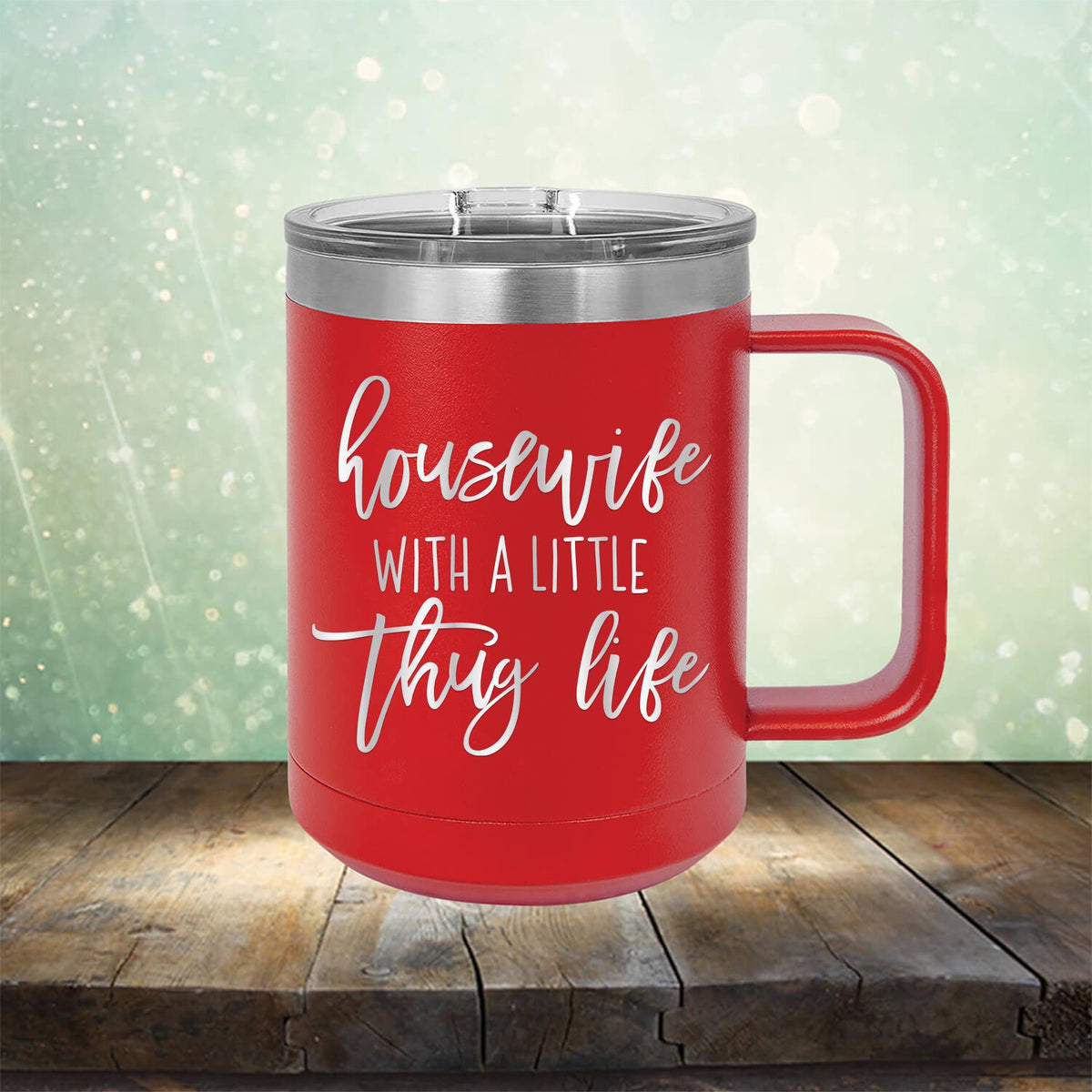 Housewife With A Little Thug Life - Laser Etched Tumbler Mug