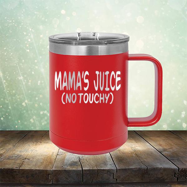 Mama&#39;s Juice (No Touchy) - Laser Etched Tumbler Mug