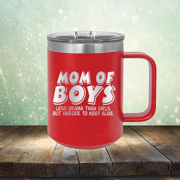 Mom Of Boys Less Drama Than Girls But Harder To Keep Alive - Laser Etched Tumbler Mug