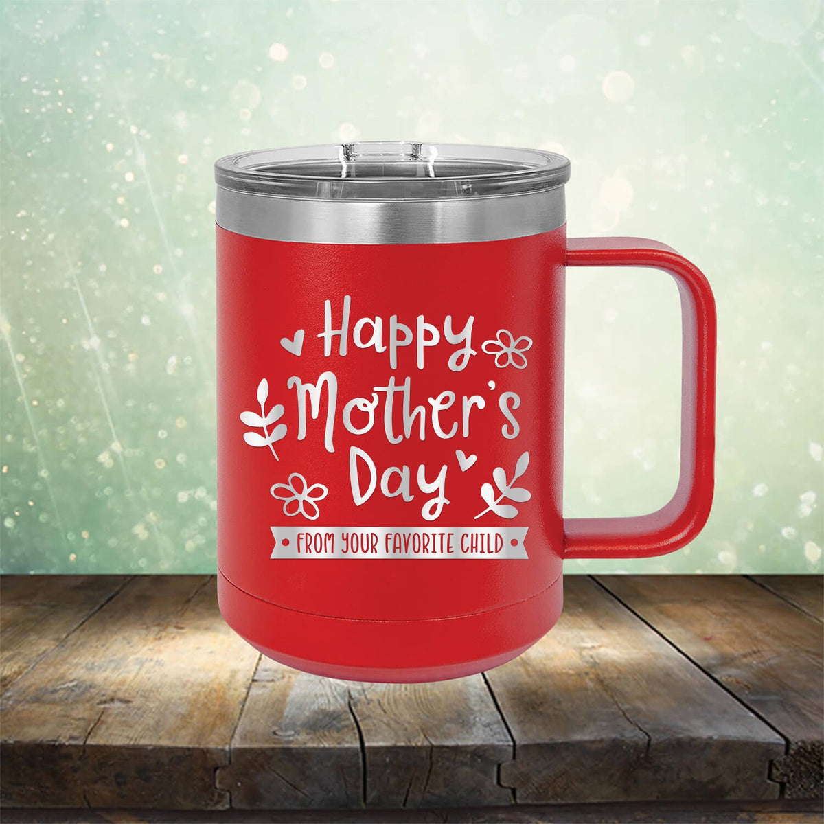 Happy Mother&#39;s Day From Your Favorite Child - Laser Etched Tumbler Mug