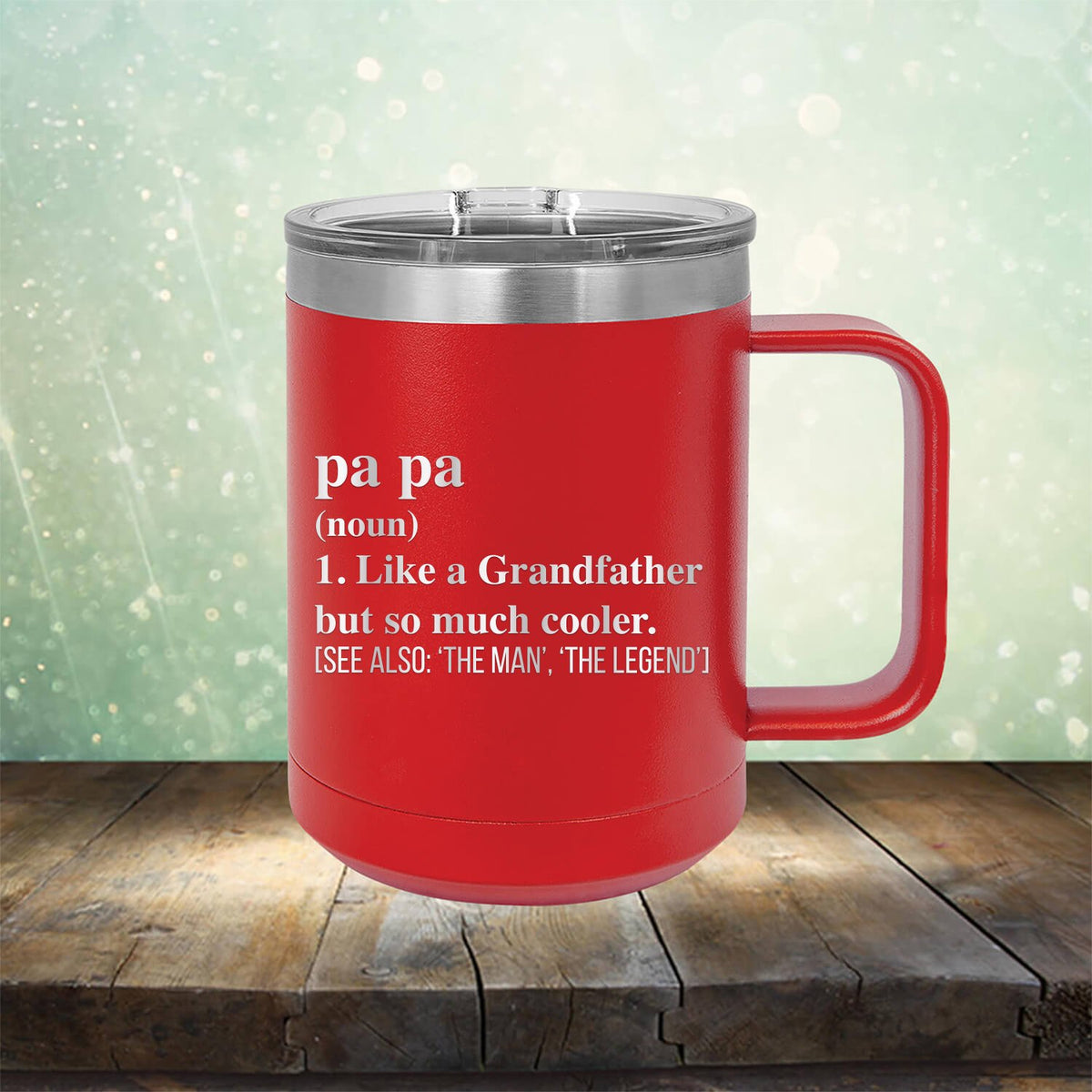 Pa Pa (Noun) 1. Like A Grandfather But So Much Cooler [See Also: &#39;The Man&#39; &#39;The Legend&#39;] - Laser Etched Tumbler Mug