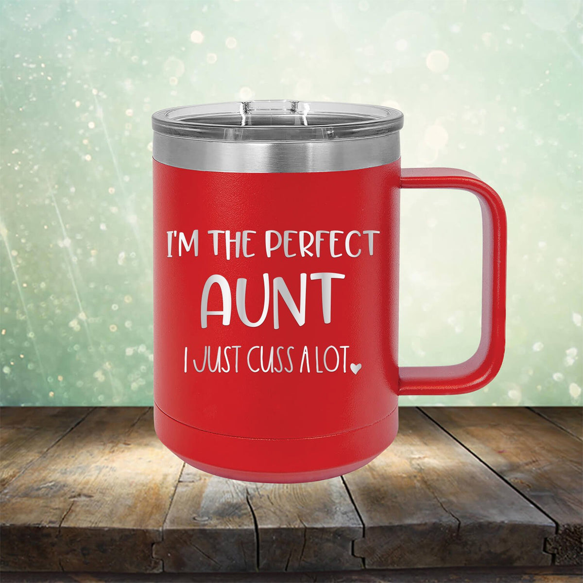 I&#39;m The Perfect Aunt I Just Cuss A Lot - Laser Etched Tumbler Mug