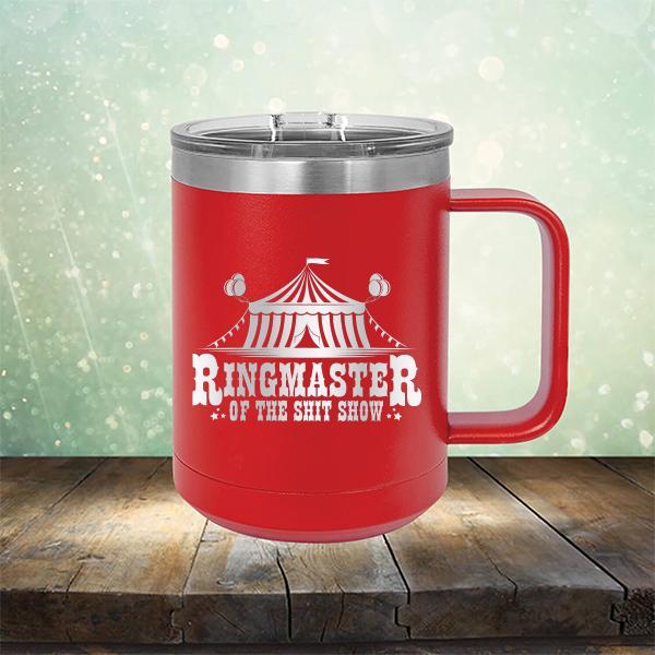 Ringmaster of the Shit Show - Laser Etched Tumbler Mug