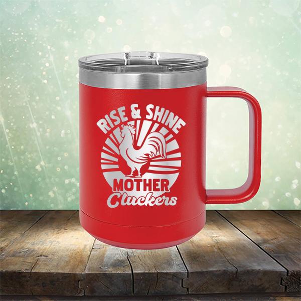 Rise &amp; Shine Mother Cluckers - Laser Etched Tumbler Mug