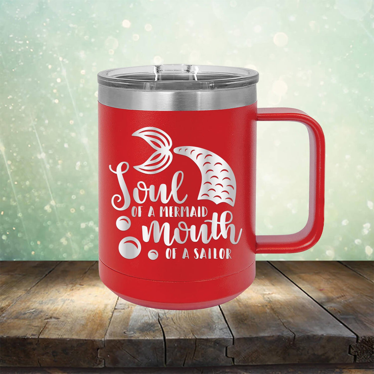 Soul of A Mermaid Mouth of A Sailor - Laser Etched Tumbler Mug