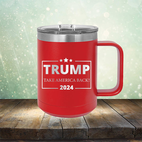 Donald Trump Take America Back 2024 Election - Laser Etched Tumbler Mug