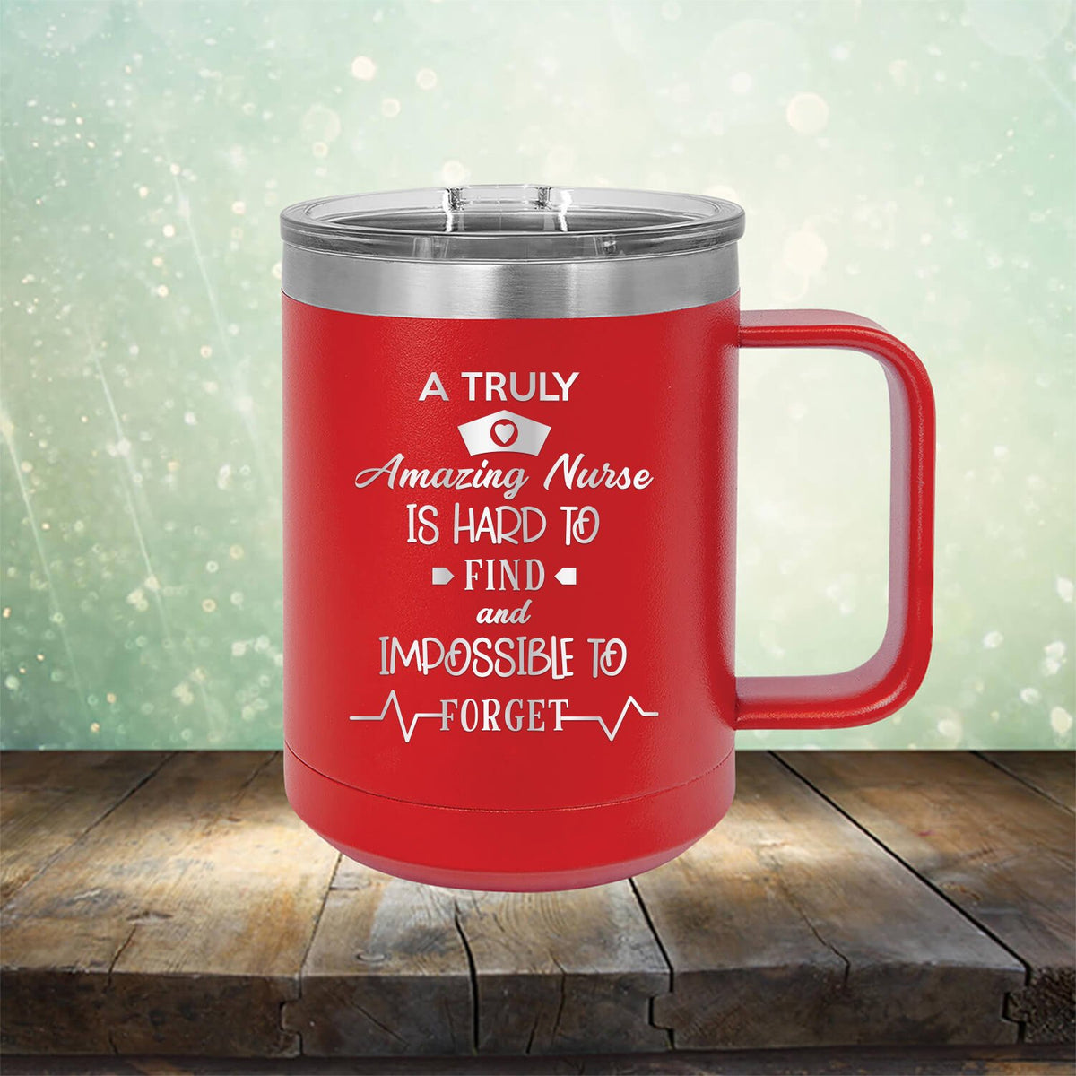 A Truly Amazing Nurse is Hard to Find and Impossible to Forget - Laser Etched Tumbler Mug