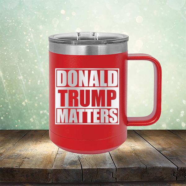 Donald Trump Matters - Laser Etched Tumbler Mug