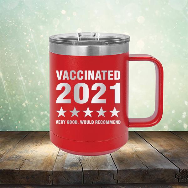 Vaccinated 2021 Very Good Would Recommend - Laser Etched Tumbler Mug