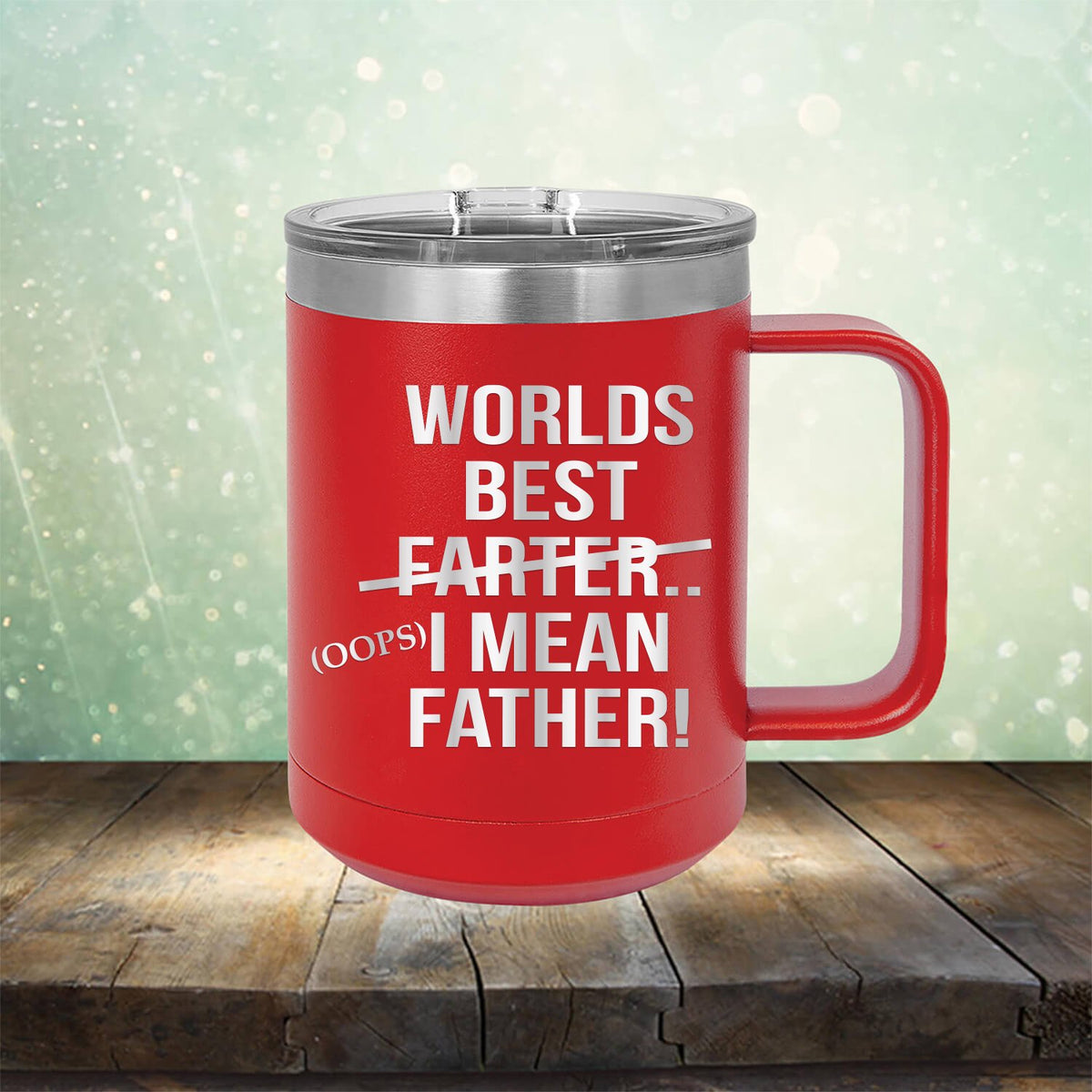 Worlds Best Farter... I Mean Father - Laser Etched Tumbler Mug