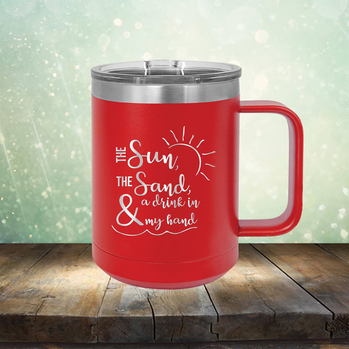 The Sun, The Sand &amp; A Drink in My Hand - Laser Etched Tumbler Mug