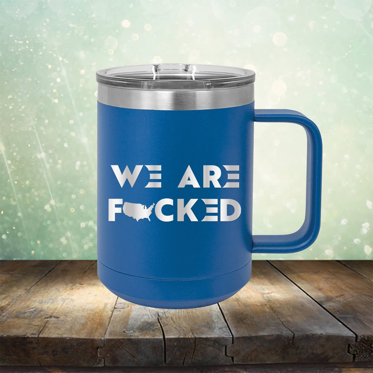 America We Are Fucked - Laser Etched Tumbler Mug