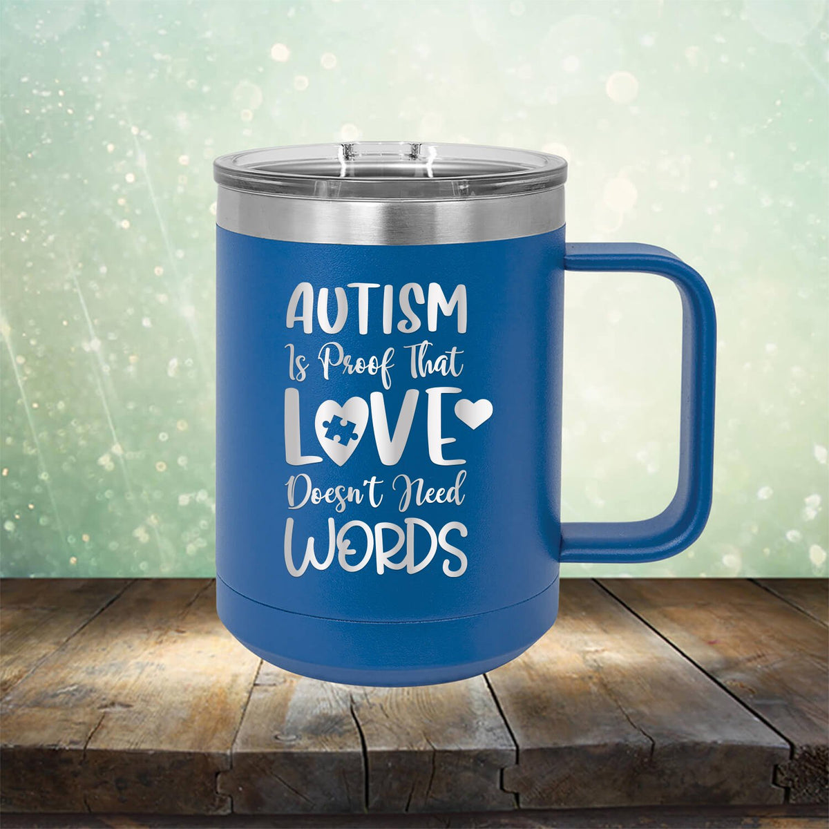 Autism is Proof That Love Doesn&#39;t Need Words - Laser Etched Tumbler Mug
