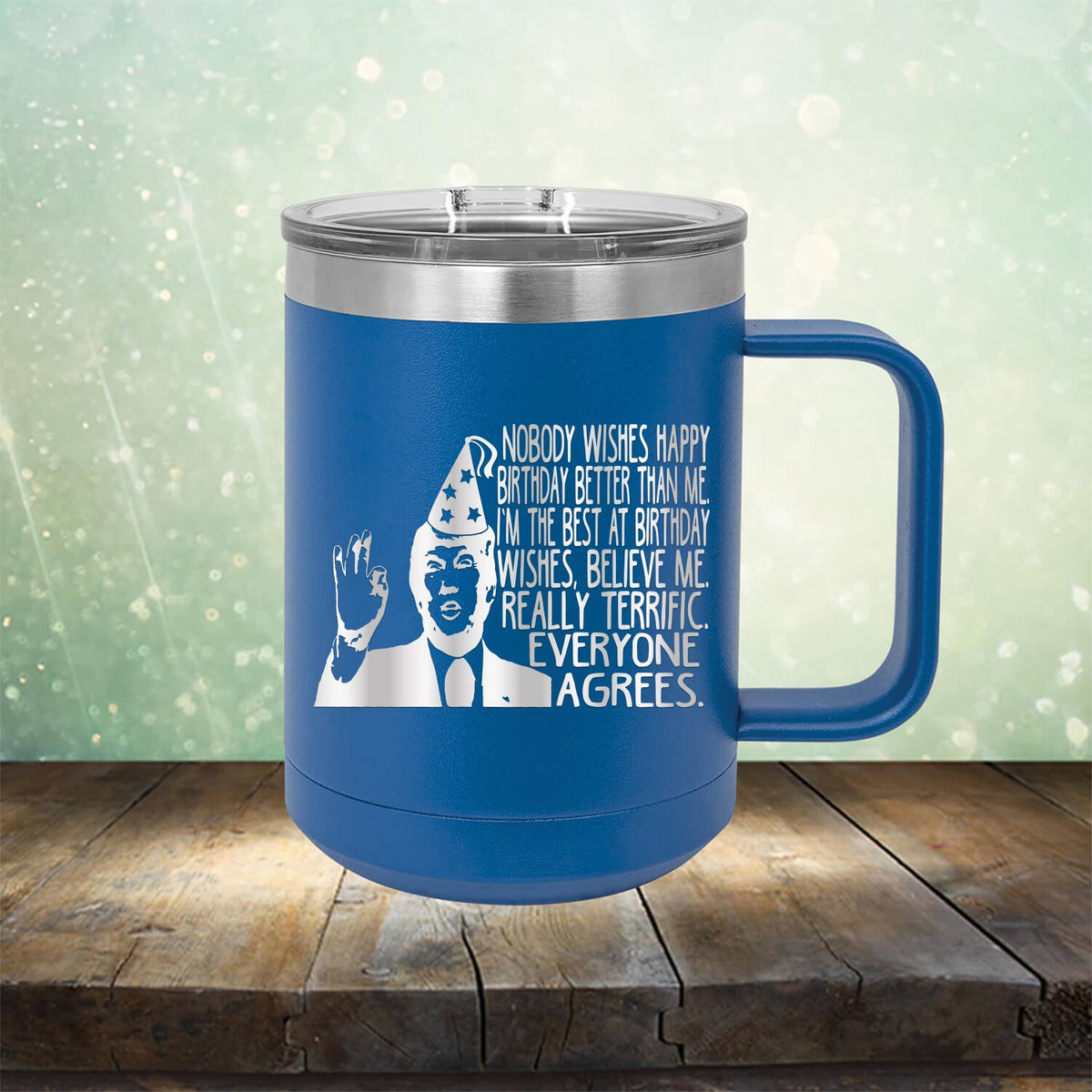 Nobody Wishes Happy Birthday Better Than Me TRUMP - Laser Etched Tumbler Mug
