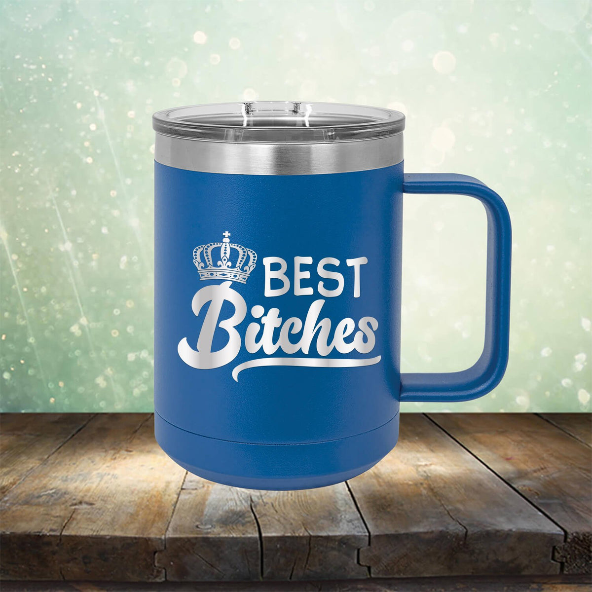 Best Bitches - Laser Etched Tumbler Mug