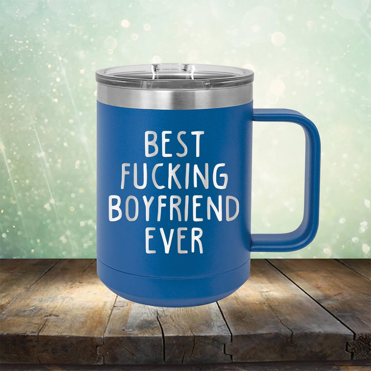 Best Fucking Boyfriend Ever - Laser Etched Tumbler Mug